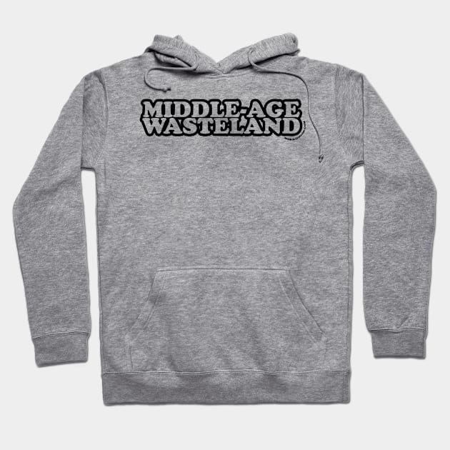 Middle-Age Wasteland Hoodie by nickmeece